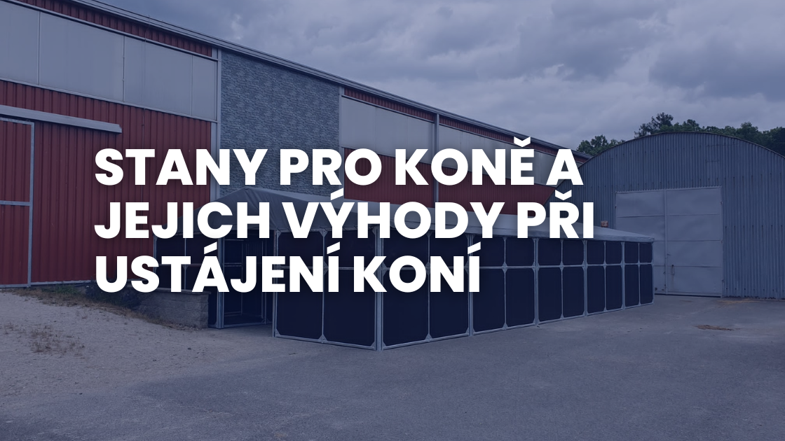 Stany pro koně a jejich výhody při ustájení koní