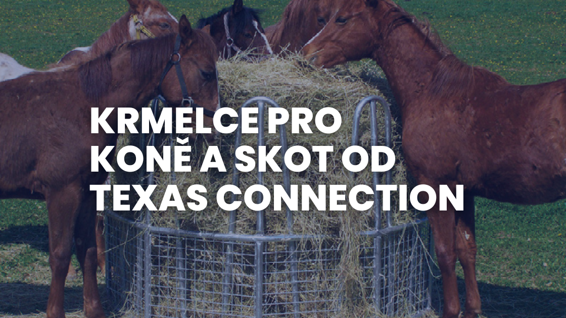 Krmelce pro koně a skot od Texas Connection